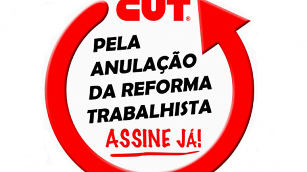 Campanha para anular a Reforma Trabalhista já está nas ruas
