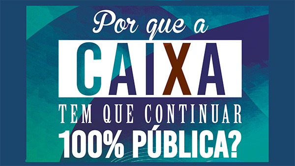 Panfleto mostra necessidade de manter Caixa pública