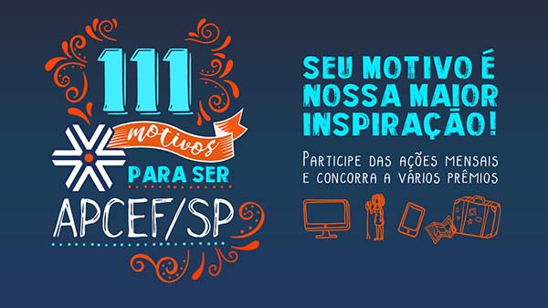 Campanha “Qual o seu motivo para ser APCEF?”: participe!