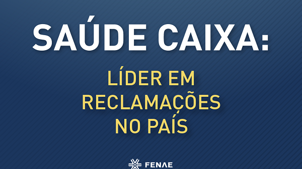 Saúde Caixa lidera ranking de reclamações da ANS