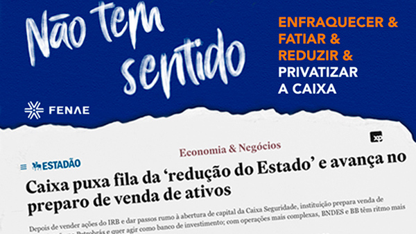 Fenae contesta papel da Caixa na liderança das privatizações