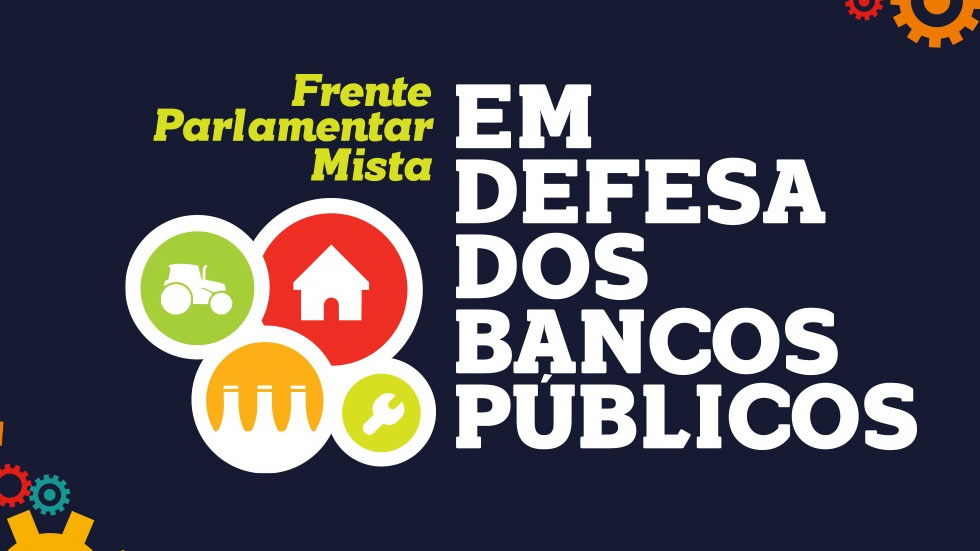 Assista ao lançamento da Frente em Defesa dos Bancos Públicos