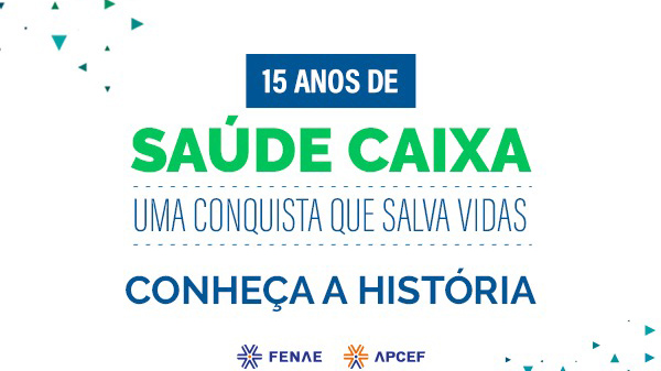 Uma conquista que salva vidas: 15 anos de Saúde Caixa