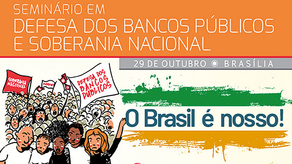 Entidades debatem defesa dos bancos públicos e da soberania nacional