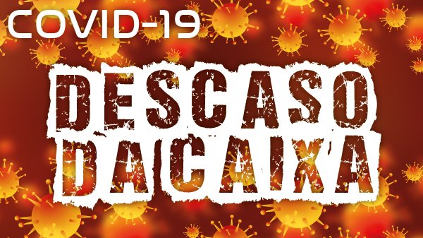 Caixa desconsidera casos suspeitos de coronavírus. APCEF e Sindicato fecham agência