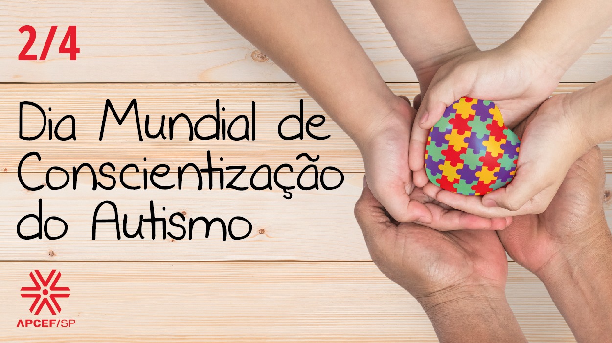 2 de abril – Dia Mundial de Conscientização do Autismo