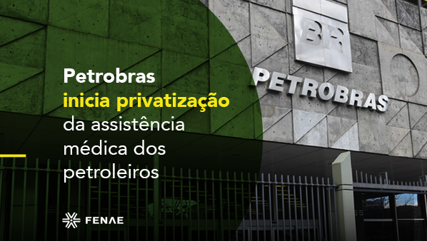 Petrobras inicia privatização da assistência médica dos petroleiros