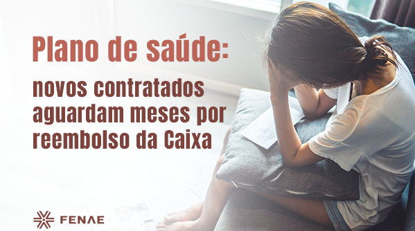 Sem Saúde Caixa, novos empregados aguardam meses por reembolso pela contratação de planos de saúde