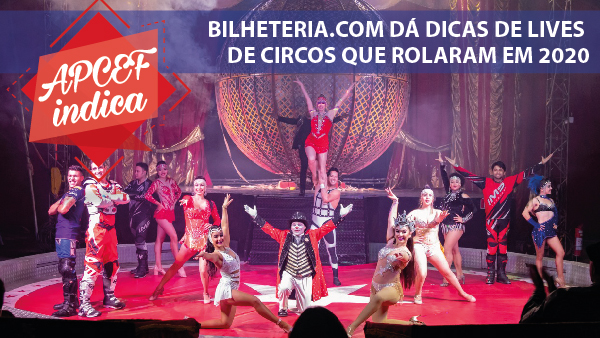 #APCEF Indica: dicas de lives de circos da Bilheteria.com