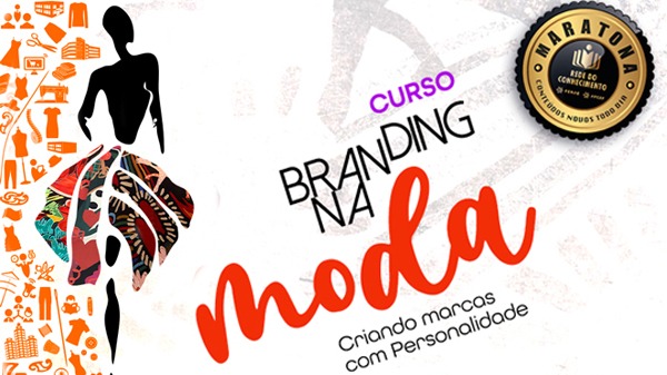 Branding na moda é o tema do curso disponível na maratona da Rede do Conhecimento