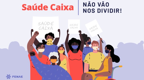 Estratégia da Caixa é dividir os trabalhadores para enfraquecer a luta pelo Saúde Caixa