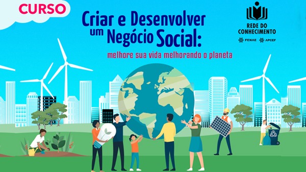 Curso na Rede do Conhecimento mostra como é possível se tornar um empreendedor social