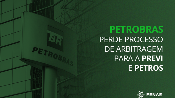 Petrobras perde processo de arbitragem para a Previ e Petros