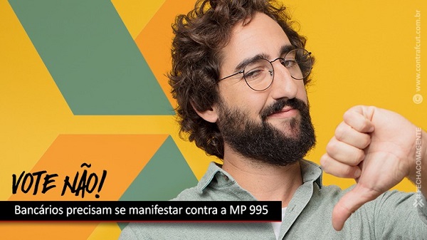 Privatização: Contraf-CUT convoca bancários a se manifestarem contra MP 995