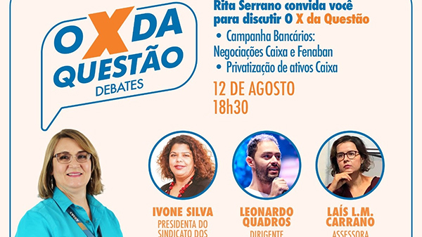 Live aborda, no dia 12, a Campanha Nacional dos Bancários e a privatização de ativos do banco