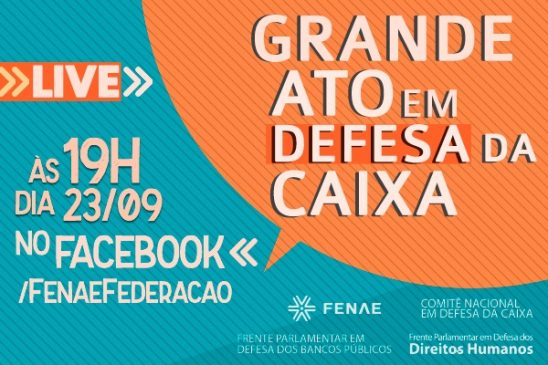 Grande ato em defesa da Caixa mobiliza as redes nesta quarta (23)