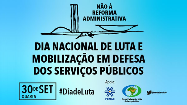 Atos em todo o país nesta quarta (30) marcam lançamento da campanha em defesa do serviço público e contra a reforma administrativa