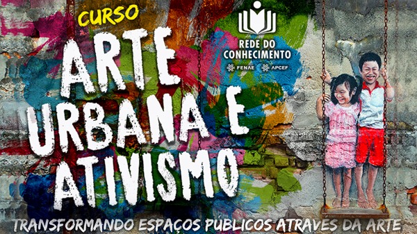 Arte urbana e ativismo: novo curso da Rede do Conhecimento já está no ar!
