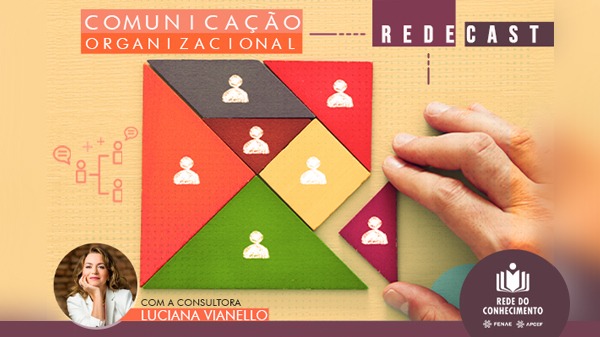 Comunicação organizacional é o novo conteúdo disponível no Redecast da Rede do Conhecimento