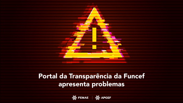 Portal da Transparência da Funcef apresenta problemas