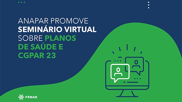 Anapar promove seminário virtual sobre planos de saúde e CGPAR 23