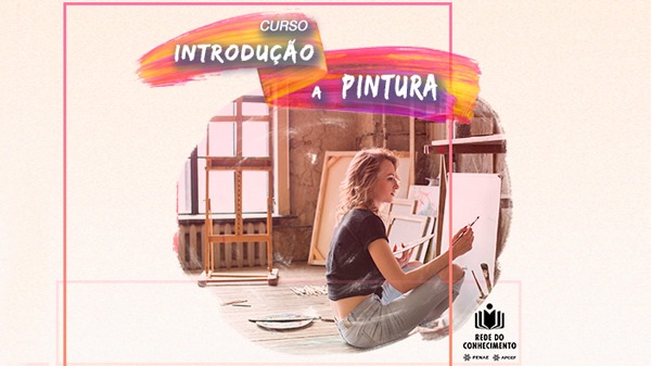 Quer se arriscar na pintura? A Rede do Conhecimento te ajuda!