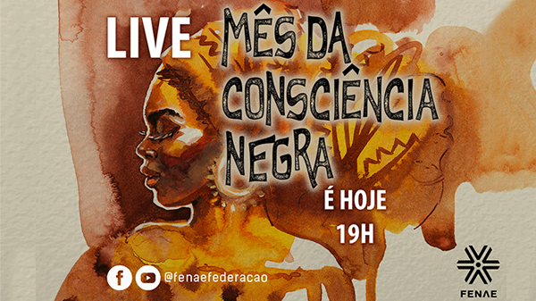 Live da Fenae discute o mês da consciência negra e o racismo institucional