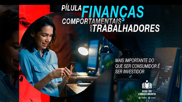 Para saber sobre finanças comportamentais acesse a nova pílula da Rede do Conhecimento