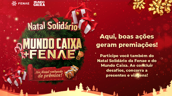 Campanha de Natal no Mundo Caixa incentiva participação em projetos Fenae/Apcefs