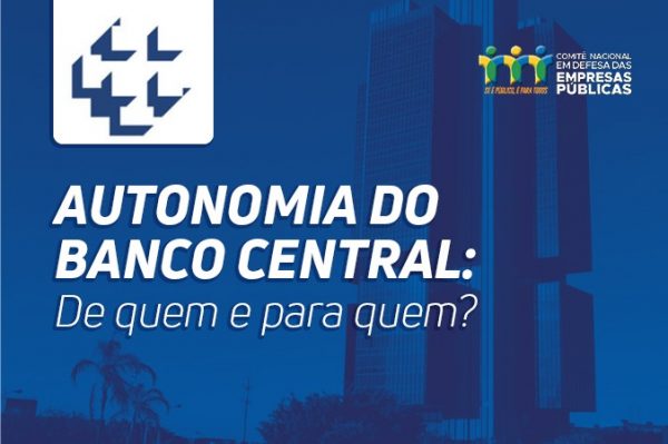 Autonomia do Banco Central: de quem e para quem?