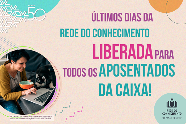 Aposentados da Caixa: acesse a Rede do Conhecimento para desenvolver novas habilidades