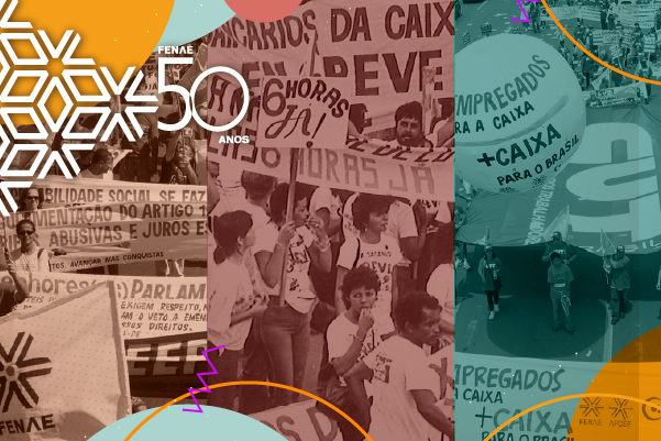 Fenae 50 anos: em defesa dos trabalhadores e de um país mais justo