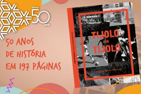Fenae 50 anos: livro Tijolo por tijolo registra meio século de história do pessoal da Caixa