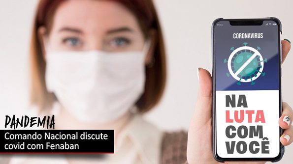 Comando Nacional dos Bancários cobrará da Fenaban mais proteção da categoria contra a pandemia