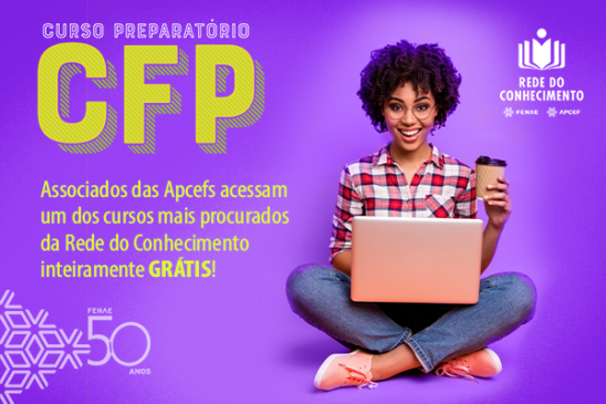 De olho na certificação? Rede do Conhecimento oferece curso CFP de graça a associados das Apcefs