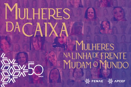 Mulheres da Caixa, na linha de frente, mudam o mundo. Compartilhe sua história