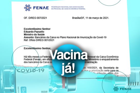 Com retomada do Auxílio Emergencial, Fenae volta a cobrar do Ministério da Saúde a vacinação para todos