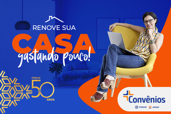 Site de Convênios da Fenae e das Apcefs traz descontos em lojas de móveis e de decoração