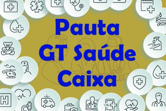 GT Saúde Caixa: reunião desta quinta-feira (18) está confirmada