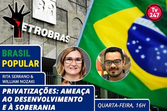 Assista ao debate Privatizações: Ameaça ao Desenvolvimento e à Soberania, na TV 247