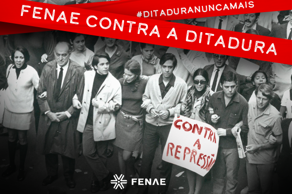 Diretoria da Fenae reafirma posição de luta por “Ditadura Nunca Mais” neste 31 de março