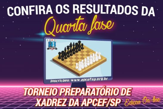 Quarta fase do Torneio de Xadrez foi encerrada em 22 de abril. Confira os resultados