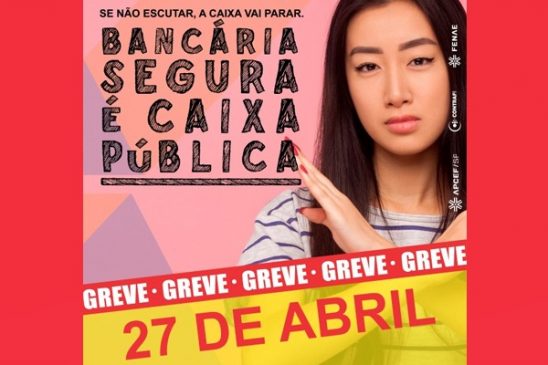 Empregados de bases sindicais de todo o País realizam paralisação em 27 de abril, terça-feira