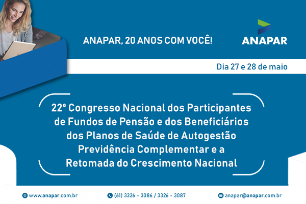 O papel da previdência complementar na retomada do crescimento nacional é tema do 22º Congresso da Anapar