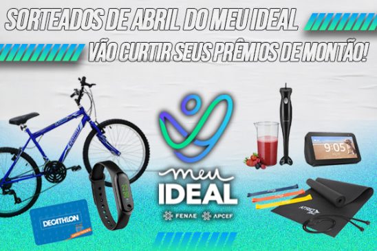 Saiu o resultado! Confira os vencedores do mês de abril do programa Meu Ideal