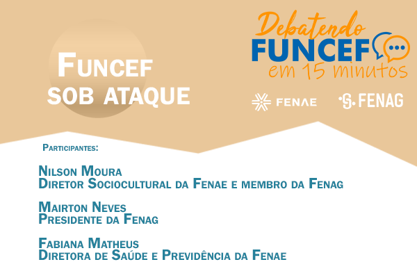 Funcef sob ataque é o tema do décimo programa “Debatendo Funcef em 15 minutos”