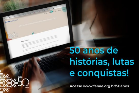 Fenae 50 anos: está no ar uma página exclusiva sobre a atuação da Federação em defesa dos empregados e da Caixa 100% pública