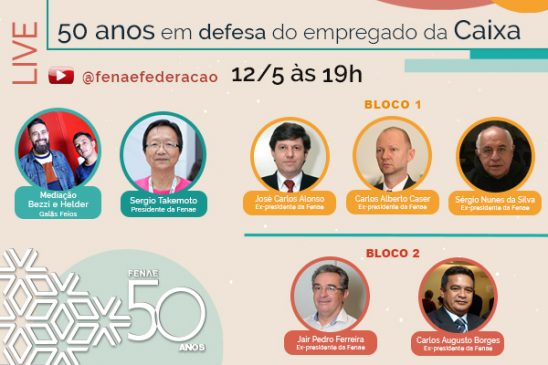 Para comemorar meio século de lutas e conquistas, Fenae realiza live histórica, nesta quarta-feira (12)