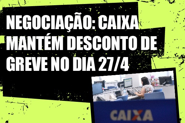 Em mesa, representantes da direção mantém posição pelo desconto e não se posicionam sobre retaliações a empregados