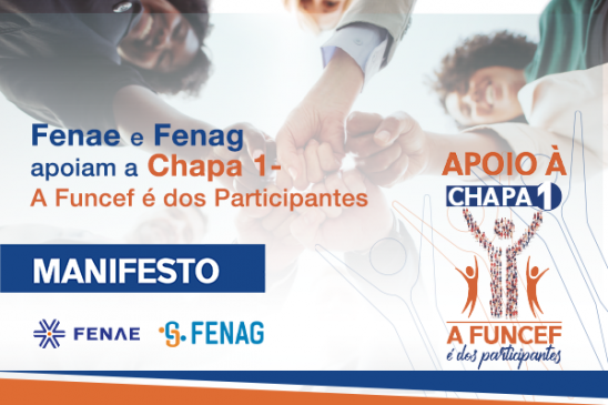 Fenae e Fenag apoiam a Chapa 1 “A Funcef é dos Participantes”, nas eleições que se aproximam